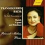 Transfigured Bach: The Piano Transcriptions of Bart�k, Lipatti, and Friedman