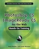 Adobe Photoshop CS/ImageReady CS for the Web Hands-On Training