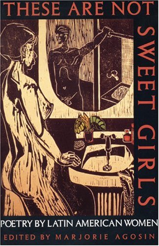 These are Not Sweet Girls: v.7: Poetry by Latin American Women: Vol 7 (Secret Weavers Series)
