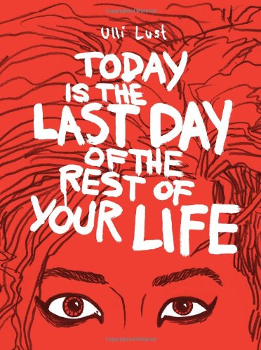 Today is the Last Day of the Rest of Your Life