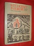 Witchcraft in Europe, 1100-1700 : a documentary history