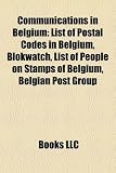 Communications in Belgium: List of Postal Codes in Belgium, Blokwatch, List of People on Stamps of Belgium, Belgian Post Group