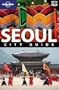 Seoul (Lonely Planet Seoul)