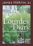 Lourdes Diary: Seven Days at the Grotto of Massabieille