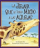 La jirafa que le tenia mieda a las alturas (Spanish Edition)