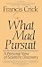 What Mad Pursuit: A Personal View of Scientific Discovery