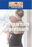Postpartum Depression (Diseases and Disorders)