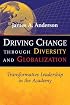 Driving Change Through Diversity and Globalization: Transformative Leadership in the Academy