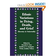 Ethnic Variations in Dying, Death and Grief: Diversity in Universality (Death Education, Aging & Health Care)