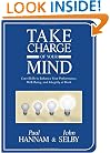 Take Charge of Your Mind: Core Skills to Enhance Your Performance, Well-Being, and Integrity at Work