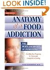Anatomy of a Food Addiction: The Brain Chemistry of Overeating: An Effective Program to Overcome Compulsive Eating (3rd Edition)