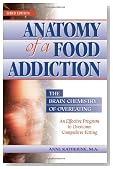 Anatomy of a Food Addiction: The Brain Chemistry of Overeating: An Effective Program to Overcome Compulsive Eating (3rd Edition)