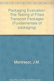 Packaging evaluation : the testing of filled transport packages