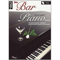 Der Bar Piano Profi: Stilvolle Barpiano-Techniken und ihre professionelle Umsetzung (inkl. Audio-CD)