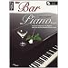 Der Bar Piano Profi: Stilvolle Barpiano-Techniken und ihre professionelle Umsetzung (inkl. Audio-CD)