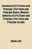 Economy of São Tomé and Príncipe: São Tomé and Príncipe Dobra, Mineral Industry of São Tomé and Príncipe, São Tomé and Príncipe Escudo
