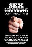 SEX: If Your're Scared of The Truth Don't Read This!