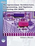 Microprocessor Architecture, Programming, And Systems Featuring The 8085