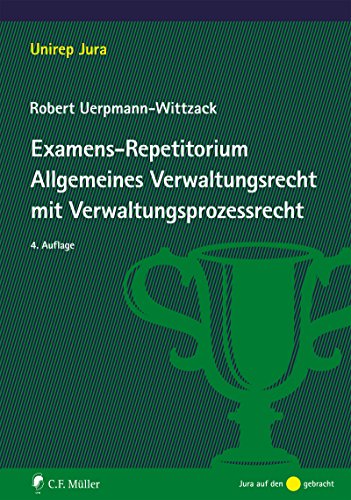 Examens-Repetitorium Allgemeines Verwaltungsrecht mit Verwaltungsprozessrecht (Unirep Jura) (German Edition)