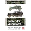 Panzer der Wehrmacht   Band 2: Rad- und Halbkettenfahrzeuge 1939-1945 (Typenkompass)