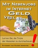 Mit Nebenjobs im Internet Geld verlieren (German Edition)
