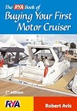 The RYA Book of Buying Your First Motor Cruiser (RYA)