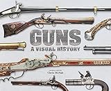 Guns : a visual history