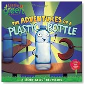 The Adventures of a Plastic Bottle: A Story About Recycling (Little Green Books)