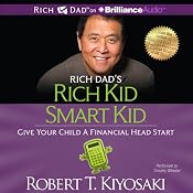 Rich Dad's Rich Kid Smart Kid: Give Your Child a Financial Head Start | [Robert T. Kiyosaki]