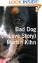 Bad Dog: A Love Story