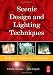 Scenic Design and Lighting Techniques: A Basic Guide for Theatre