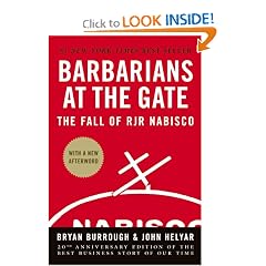 Barbarians at the Gate: The Fall of RJR Nabisco: Bryan Burrough, John Helyar