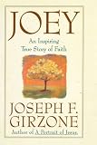 Joey : An Inspiring True Story of Faith and Forgiveness