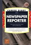 Career Diary of a Newspaper Reporter: Gardner`s Guide Series
