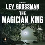 The Magician King: A Novel | Lev Grossman