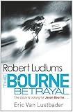 Robert Ludlum's The Bourne betrayal : a new Jason Bourne novel