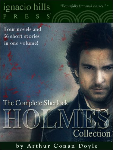 Sherlock Holmes: The Complete Collection (Every Sherlock Holmes story written by Doyle!)