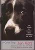 A Good Dog: The Story of Orson, Who Changed My Life
