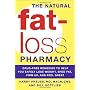 The Natural Fat-Loss Pharmacy: Drug-Free Remedies to Help You Safely Lose Weight, Shed Fat, Firm Up, and Feel Great