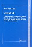 Produkt-Bild: realmath.de: Konzeption und Evaluation einer interaktiven dynamischen Lehr- Lernumgebung f&uuml;r den Mathematikunterricht in der Sekundarstufe I