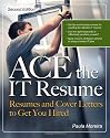 ACE the IT Resume: Resumes and Cover Letters to Get You Hired