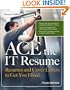 ACE the IT Resume: Resumes and Cover Letters to Get You Hired