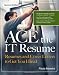 ACE the IT Resume: Resumes and Cover Letters to Get You Hired