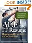 ACE the IT Resume: Resumes and Cover Letters to Get You Hired