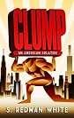 Clump: An American Splatire