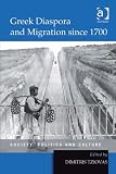 Greek diaspora and migration since 1700 : society, politics and culture