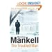 The Troubled Man: A Kurt Wallander Mystery