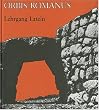 Orbis Romanus: Lehrgang Latein: Lehrgang f�r Latein als 2. oder 3. Fremdsprache