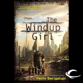 The Windup Girl (Unabridged)