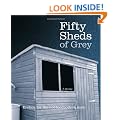 Fifty Sheds of Grey: A Parody: Erotica for the not-too-modern male